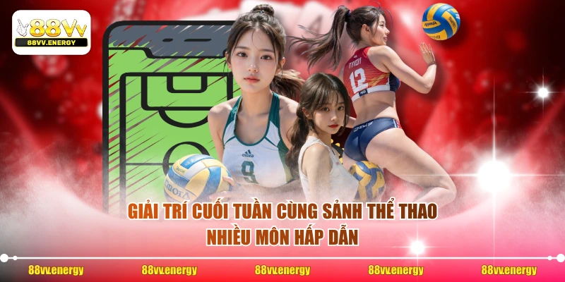 Giải trí cuối tuần cùng sảnh thể thao nhiều môn hấp dẫn