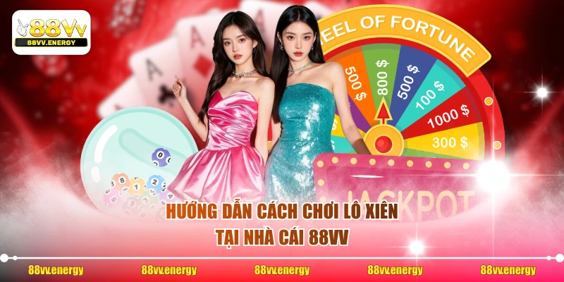 Hướng dẫn cách chơi lô xiên tại nhà cái 88VV