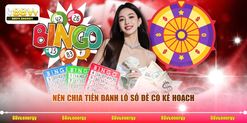 Nên chia tiền đánh lô số đề có kế hoạch