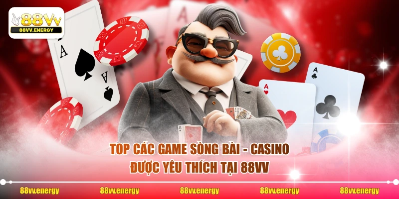 Top các game sòng bài - casino được yêu thích tại 88VV