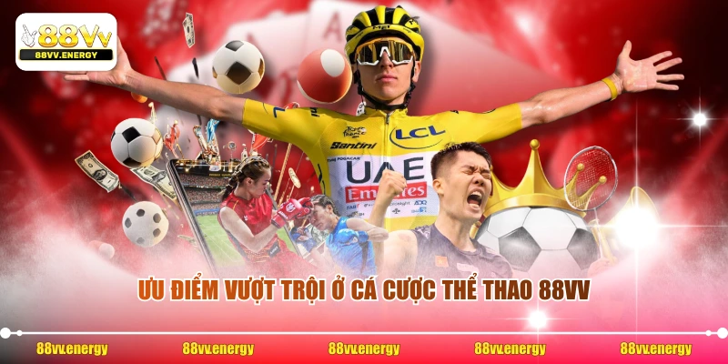 Ưu điểm vượt trội ở cá cược thể thao 88VV